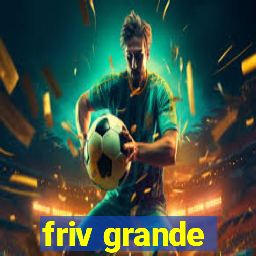 friv grande